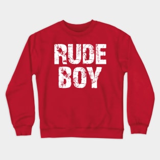 Rude boy Crewneck Sweatshirt